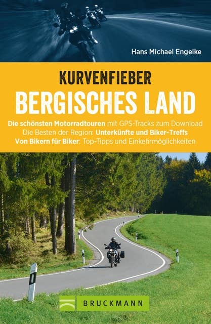 Kurvenfieber Bergisches Land. Motorradführer im Taschenformat: Die schönsten Motorrad-Touren im Bergischen Land. Touren – Karten – Tipps