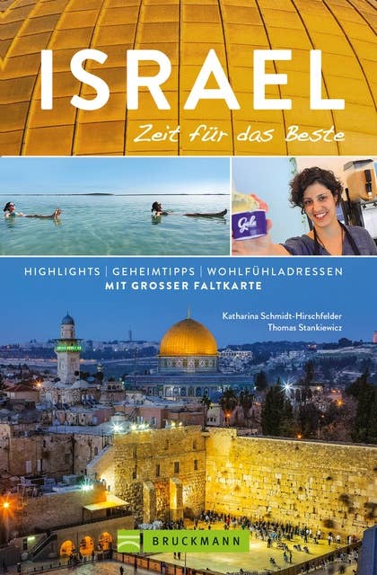 Bruckmann Reiseführer Israel: Zeit für das Beste: Highlights, Geheimtipps, Wohlfühladressen