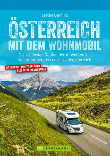 Österreich mit dem Wohnmobil: Die schönsten Routen der Alpenrepublik von Vorarlberg bis nach Niederösterreich
