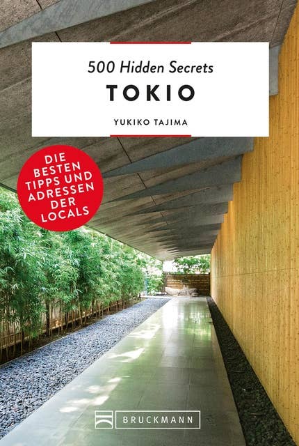 500 Hidden Secrets Tokio: Die besten Tipps und Adressen der Locals