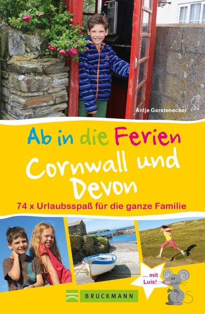 Ab in die Ferien Cornwall und Devon: 74x Urlaubsspaß für die ganze Familie