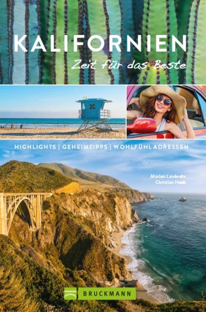 Bruckmann Reiseführer Kalifornien: Zeit für das Beste: Highlights, Geheimtipps, Wohlfühladressen