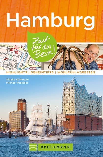Bruckmann Reiseführer Hamburg: Zeit für das Beste: Highlights, Geheimtipps, Wohlfühadressen