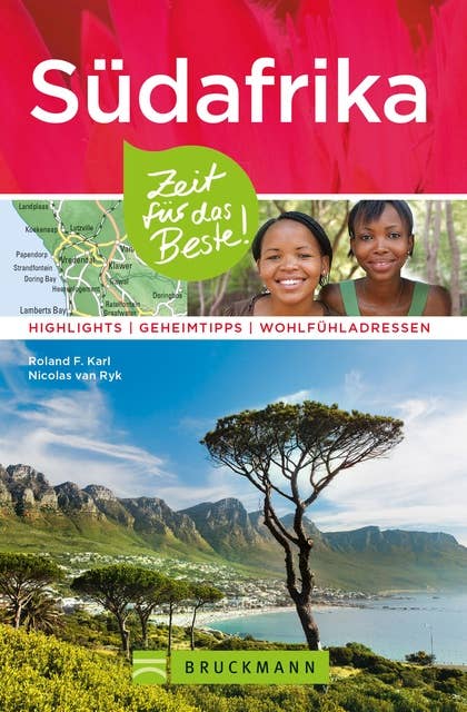 Bruckmann Reiseführer Südafrika: Zeit für das Beste: Highlights, Geheimtipps, Wohlfühladressen