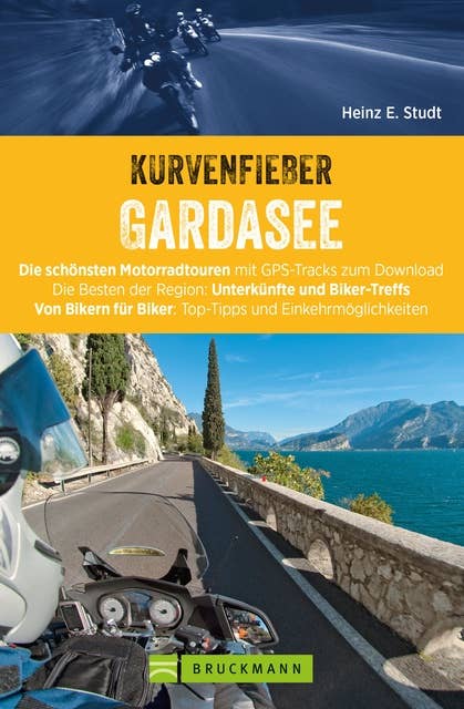 Kurvenfieber Gardasee: Die schönsten Motorradtouren mit GPS-Tracks zum Download. Die Besten der Region: Unterkünfte und Biker-Treffs. Von Bikern für Biker: Top-Tipps und Einkehrmöglichkeiten