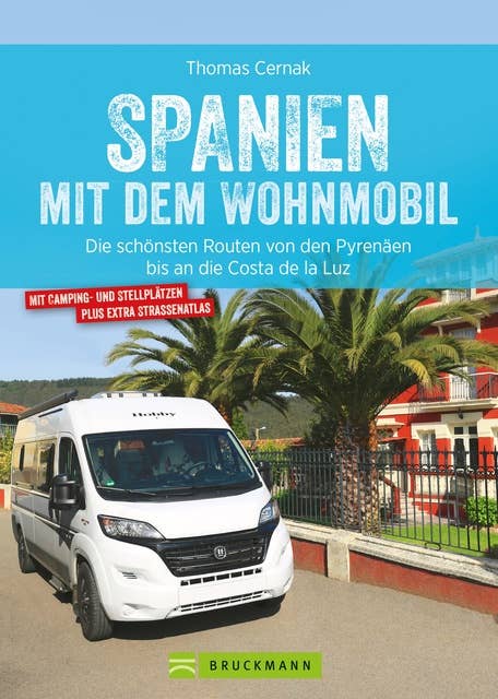Spanien mit dem Wohnmobil: Die schönsten Routen von den Pyrenäen bis an die Costa de la Luz