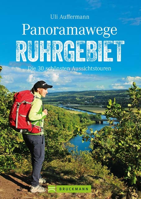 Panoramawege Ruhrgebiet: Die 30 schönsten Aussichtstouren