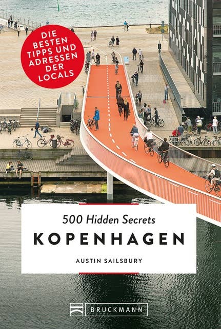 500 Hidden Secrets Kopenhagen: Ein Reiseführer mit garantiert den besten Geheimtipps und Adressen. Neu 2020