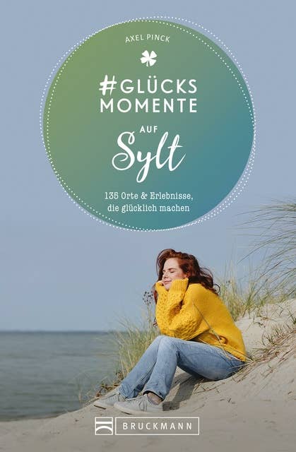 #Glücksmomente auf Sylt: 135 Orte und Erlebnisse, die glücklich machen