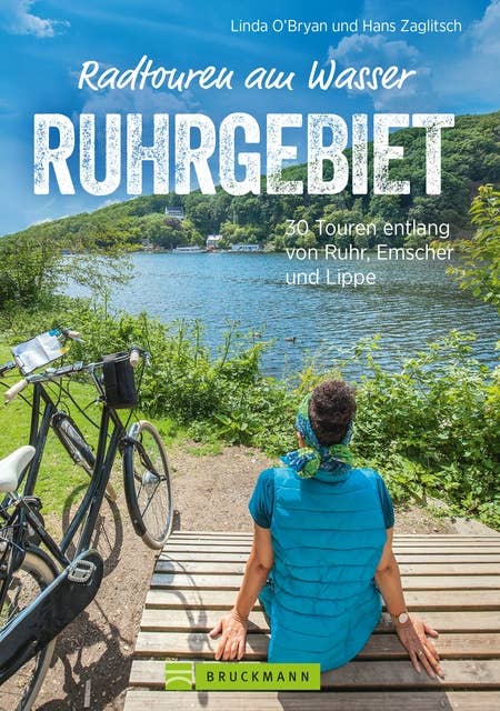 Radtouren am Wasser Ruhrgebiet: 30 leichte Touren auf verkehrsarmen Wegen entlang von Ruhr, Emscher und Lippe
