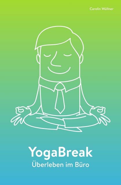 YogaBreak: Überleben im Büro