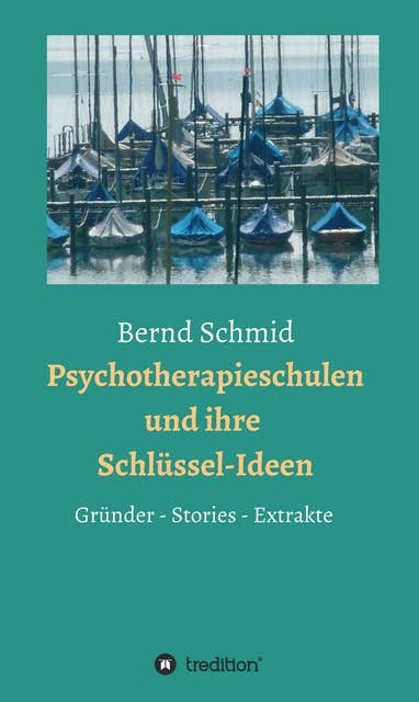 Psychotherapieschulen und ihre Schlüssel-Ideen: Gründer, Stories, Extrakte