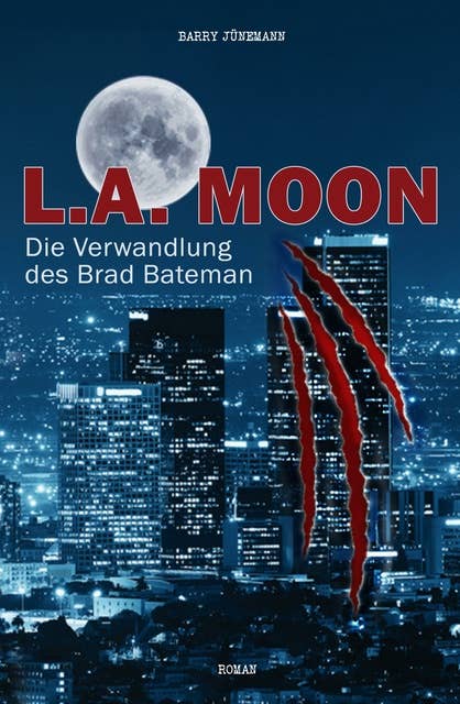 L.A. MOON: Die Verwandlung des Brad Bateman