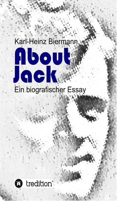 About Jack: Ein biografischer Essay