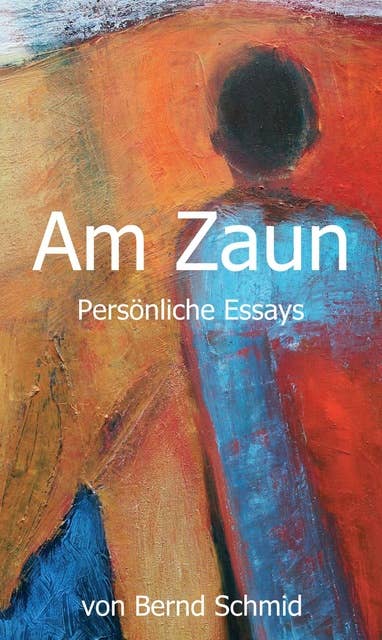 Am Zaun: Persönliche Essays