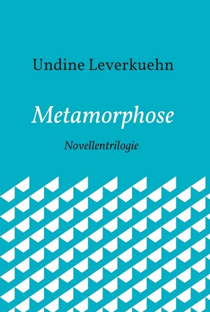 Metamorphose: Novellentrilogie
