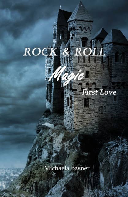 Rock & Roll Magic: First Love