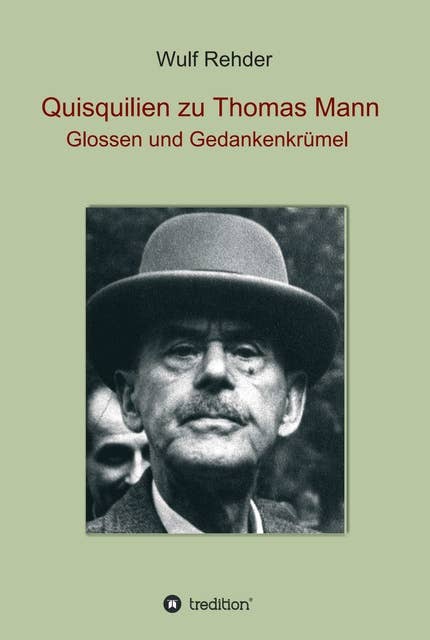 Quisquilien zu Thomas Mann: Glossen und Gedankenkrümel