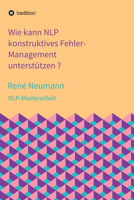 Wie kann NLP konstruktives Fehler-Management unterstützen ?: NLP-Masterarbeit