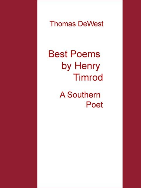 Best Poems by Henry Timrod: A Southern Poet