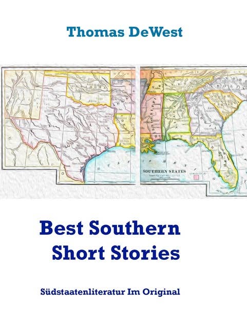 Best Southern Short Stories: Südstaatenliteratur Im Original