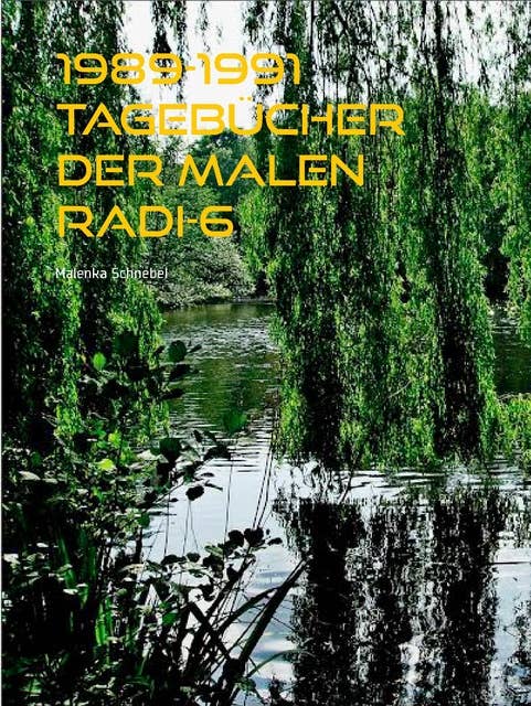 1989-1991 Tagebücher der Malen Radi-6: Hamburg in Zadeks Aura.