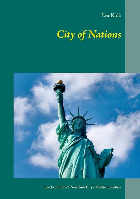 City of Nations: The Evolution of New York City’s Multiculturalism
