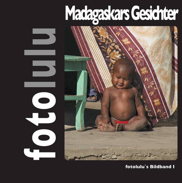 Gesichter Madagaskars: fotolulu's Bildband 1