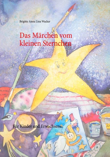 Das Märchen vom kleinen Sternchen: Für Kinder und Erwachsene