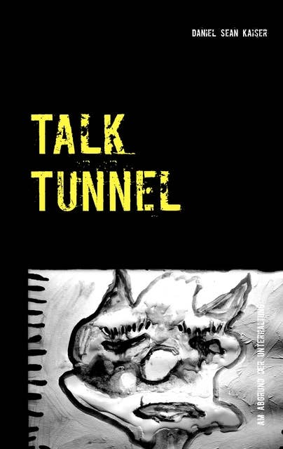 Talk Tunnel: Am Abgrund der Unterhaltung