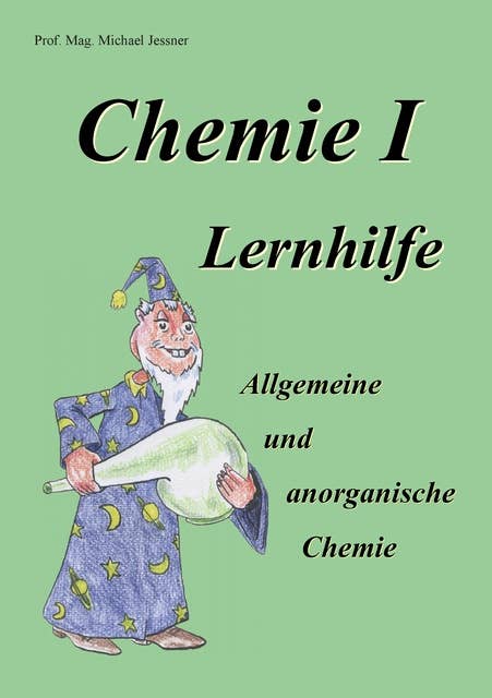 Chemie I Lernhilfe: Allgemeine und anorganische Chemie