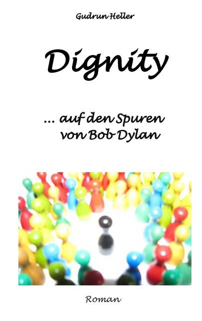 Dignity: ...auf den Spuren von Bob Dylan