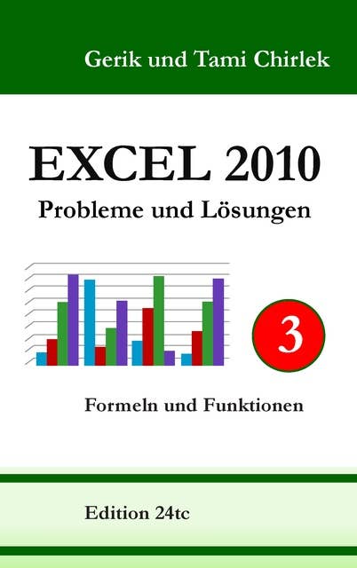Excel 2010. Probleme und Lösungen. Band 3: Formeln und Funktionen
