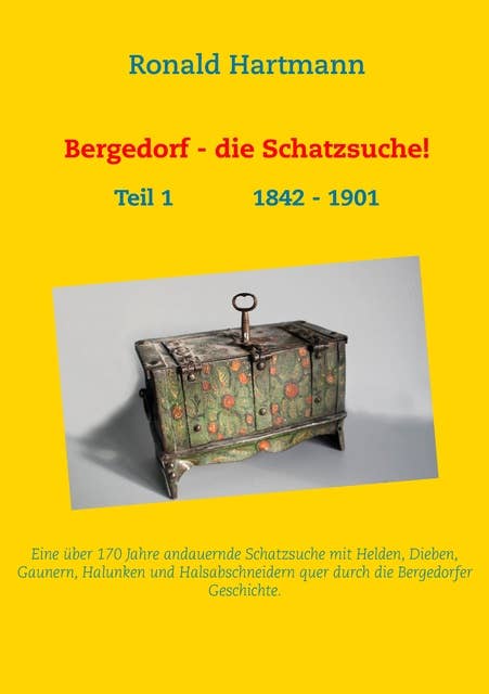 Bergedorf - die Schatzsuche!: Teil 1            1842 - 1901