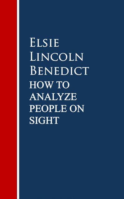How to Analyze People on Sight: Science of Human Analysis: Five Human Types