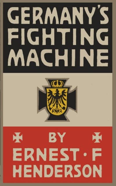 Germany's Fighting Machine: Army, Navy, Airships
