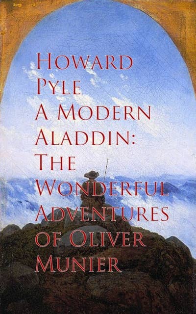A Modern Aladdin: Adventures of Oliver Munier