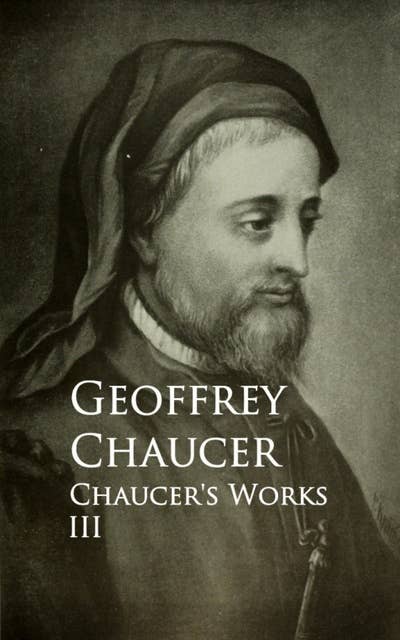 Chaucer's Works: III