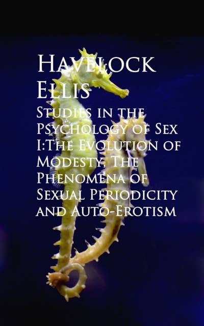 Studies in the Psychology of Sex I