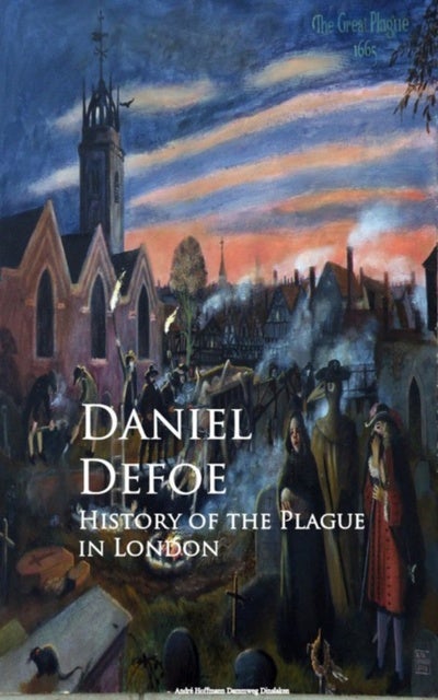 History Of The Plague In London Ebook Daniel Defoe Storytel 8929