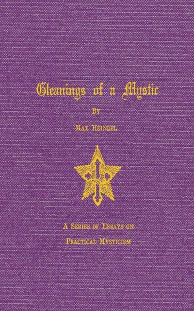 Gleaning of a Mystic: Essays on Practical Mysticism