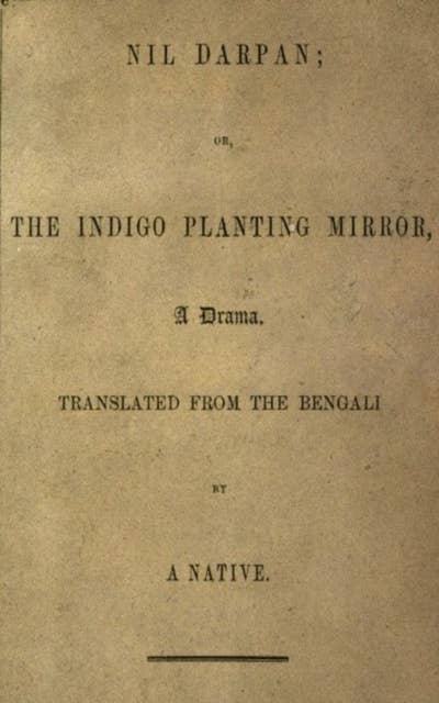 Nil Darpan; or, The Indigo Planting Mirror