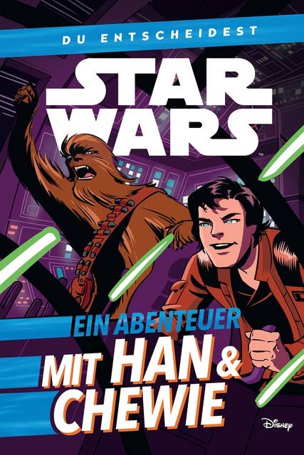 Star Wars - Han & Chewie: Du entscheidest: Ein Abenteuer mit Han und Chewie