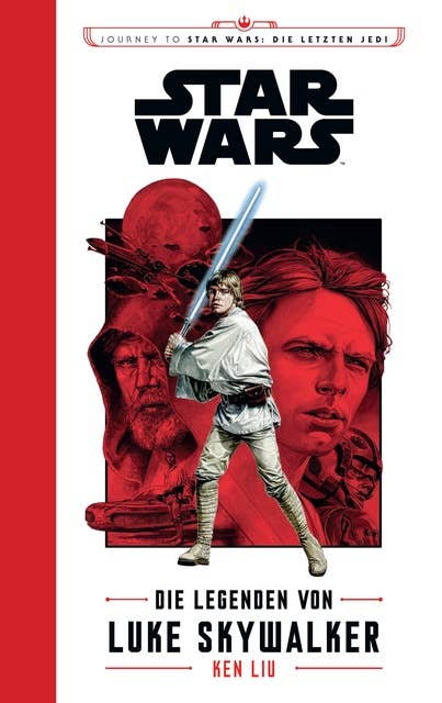 Star Wars: Die Legenden von Luke Skywalker: Journey to Star Wars: Die letzten Jedi