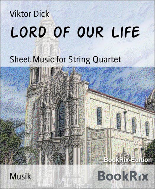Lord of Our Life: Sheet Music for String Quartet
