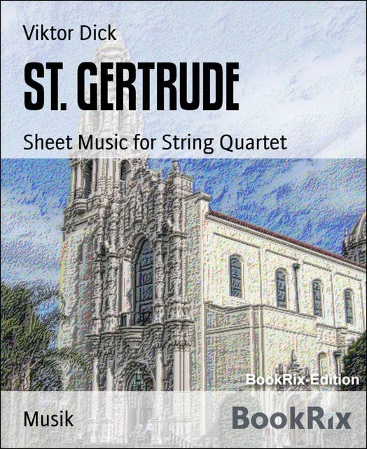 St. Gertrude: Sheet Music for String Quartet