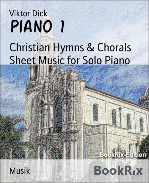 Piano 1: Christian Hymns & Chorals Sheet Music for Solo Piano