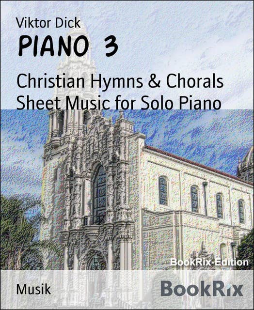 Piano 3: Christian Hymns & Chorals Sheet Music for Solo Piano