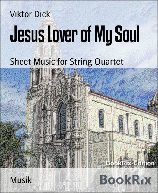 Jesus Lover of My Soul: Sheet Music for String Quartet