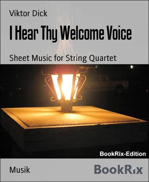 I Hear Thy Welcome Voice: Sheet Music for String Quartet